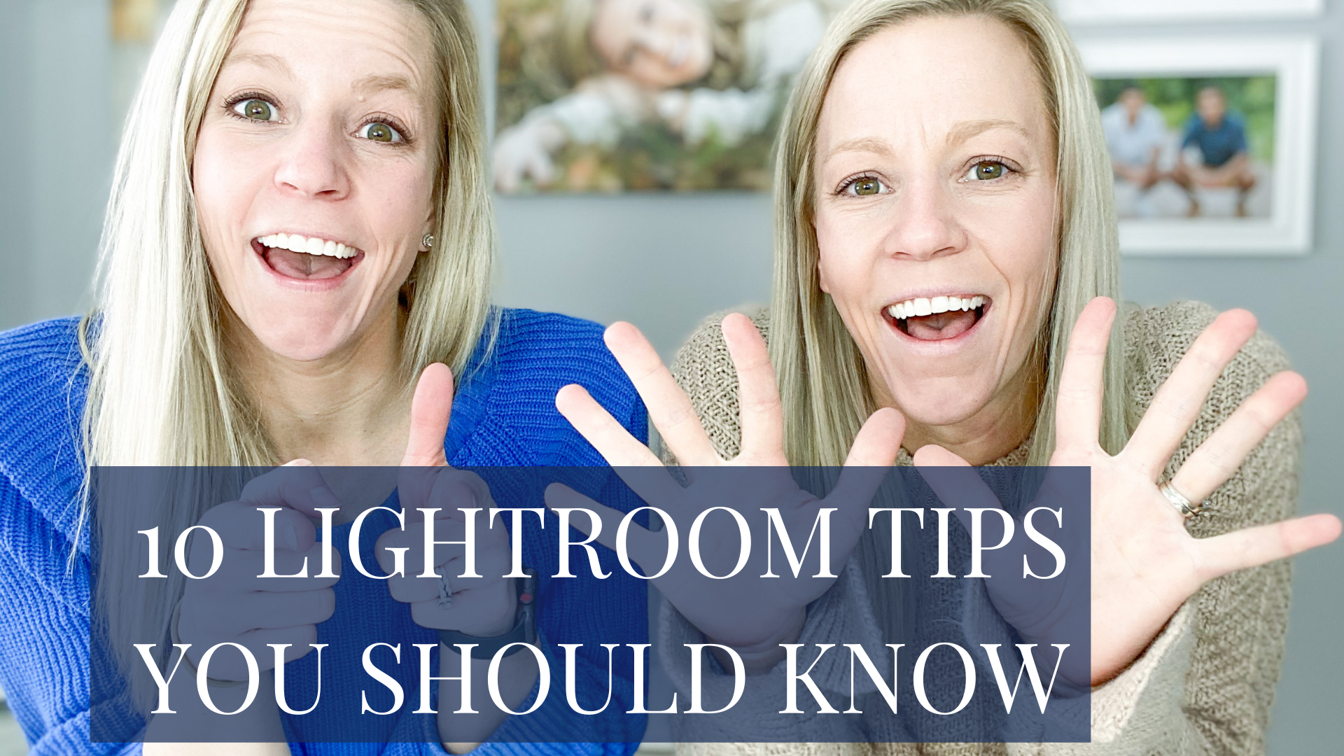 10 LIGHTROOM TIPS YOU SHOULD KNOW TO SAVE YOU TIME