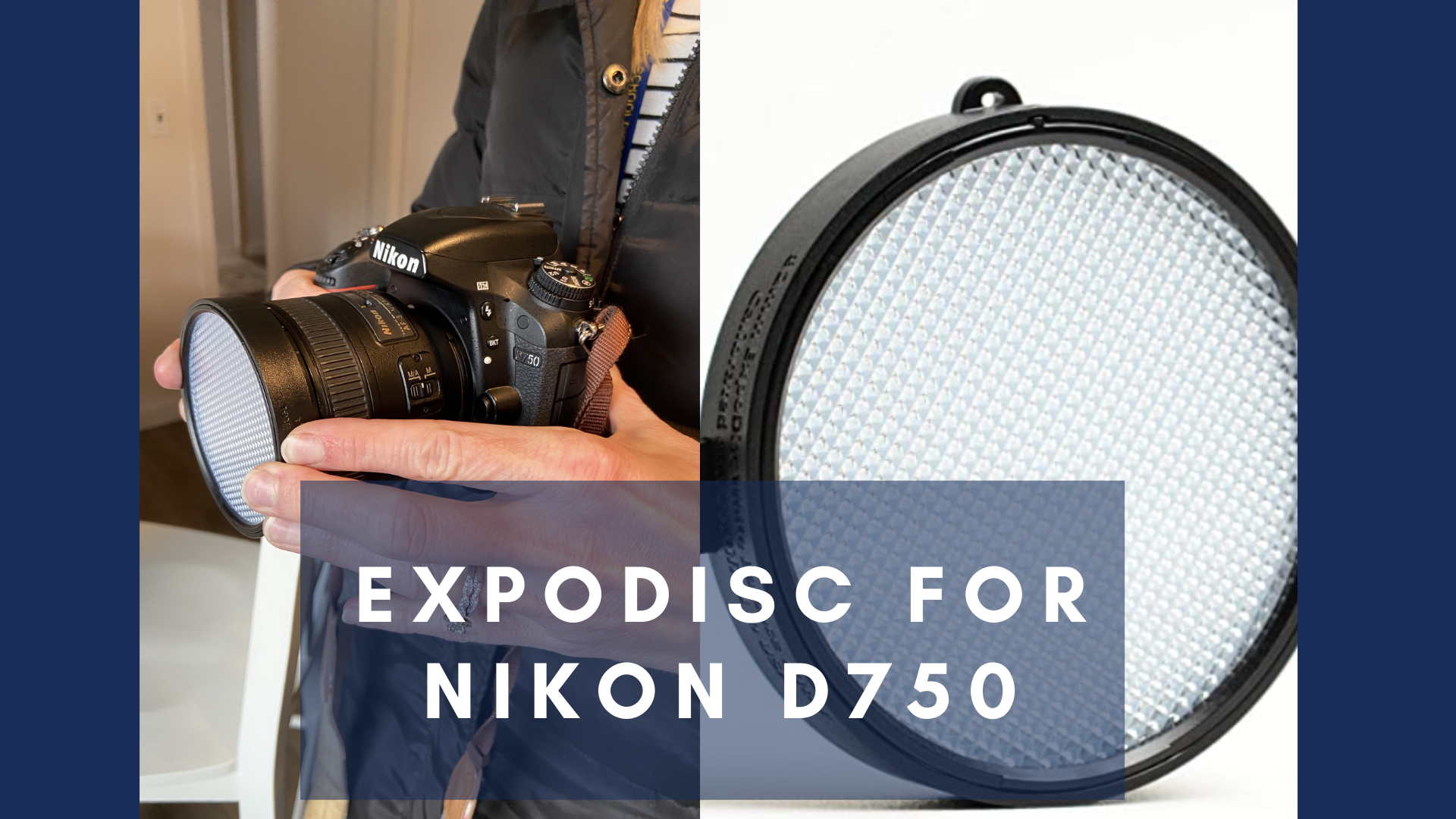 NIkon D750 Expodisc Tutorial